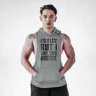 I'd Flex But I Love This Sleeveless Hoodie