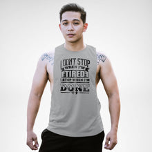 Load image into Gallery viewer, AM124 I Don't Stop When I'm Tired Openside Tank Top