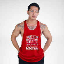 Load image into Gallery viewer, STR124 I Don't Stop When I'm Tired I Stop When I'm Done Bodybuilder Stringer Tank Top