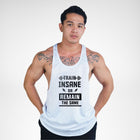 STR131 Train Insane Or Remain The Same Bodybuilder Stringer Tank Top