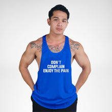 Load image into Gallery viewer, STR134 Don't Complain Enjoy The Pain Bodybuilder Stringer Tank Top