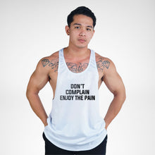 Load image into Gallery viewer, STR134 Don't Complain Enjoy The Pain Bodybuilder Stringer Tank Top