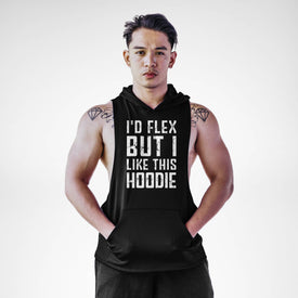 I'd Flex But I Love This Sleeveless Hoodie