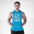 I'd Flex But I Love This Sleeveless Hoodie
