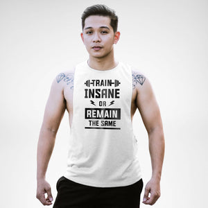 AM131 Train Insane Or Remain The Same Openside Tank Top