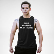 Load image into Gallery viewer, AM134 Don&#39;t Complain Enjoy The Pain Openside Tank Top