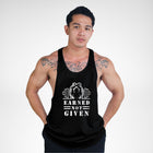 STR106 Earned Not Given Bodybuilder Stringer Tank Top