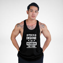 Load image into Gallery viewer, STR131 Train Insane Or Remain The Same Bodybuilder Stringer Tank Top